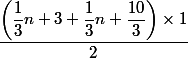 \dfrac{\left(\dfrac{1}{3}n+3+\dfrac{1}{3}n+\dfrac{10}{3}\right)\times 1}{2}